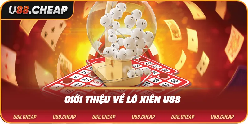 Giới thiệu về lô xiên u88