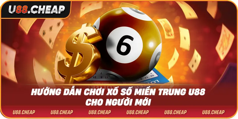 Hướng dẫn chơi xổ số miền trung u88 cho người mới